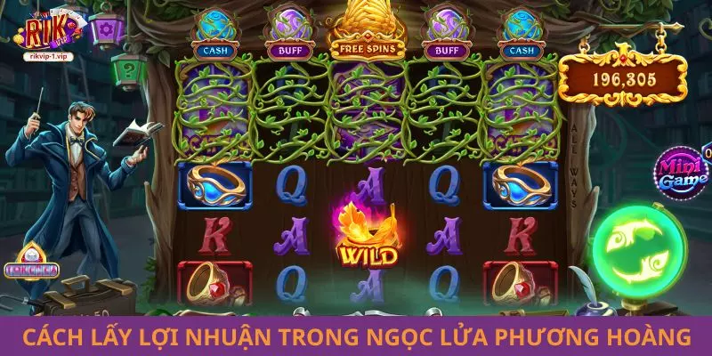 Cách lấy lợi nhuận trong Ngọc Lửa Phượng Hoàng